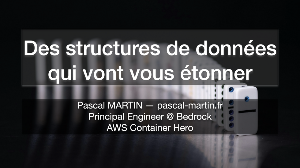 Transcript de ma conférence « Des structures de données qui vont vous étonner »